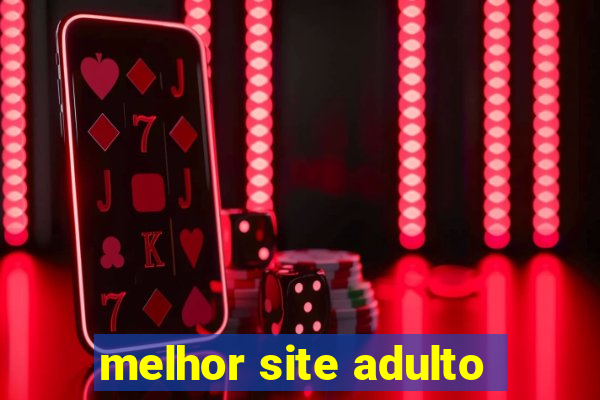 melhor site adulto